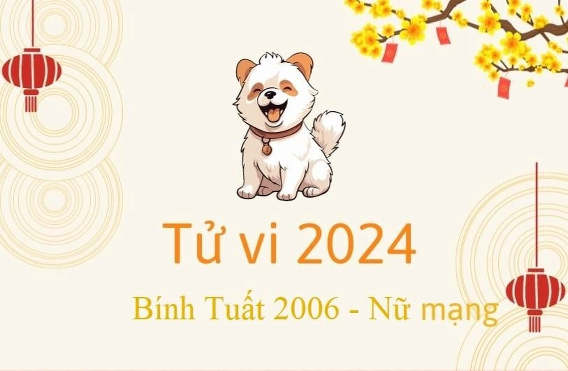 Xem tử vi tuổi Bính Tuất 2006 - Nữ mạng năm 2024 CHI TIẾT NHẤT