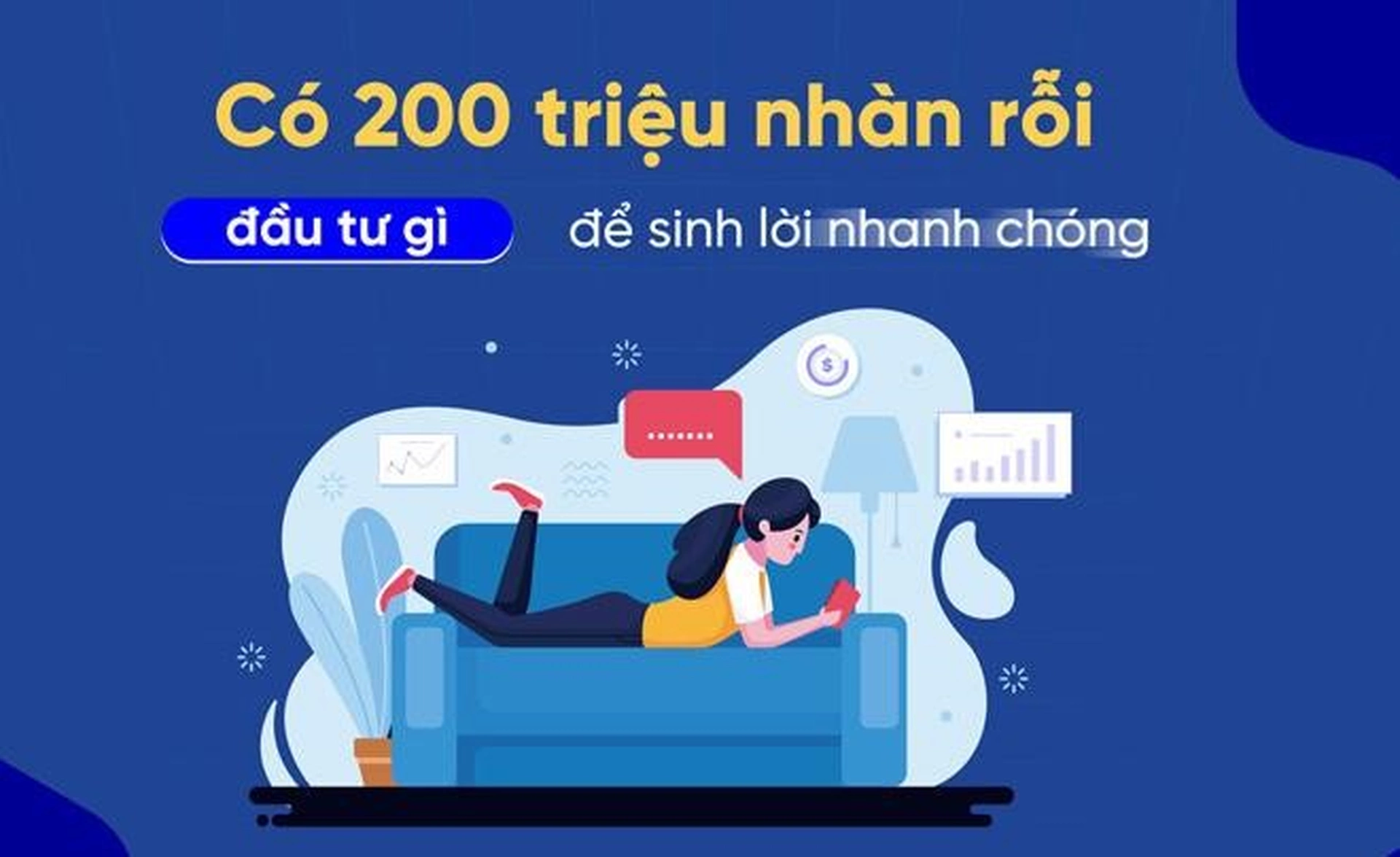 Đâu là kênh đầu tư an toàn khi sở hữu 200 triệu?