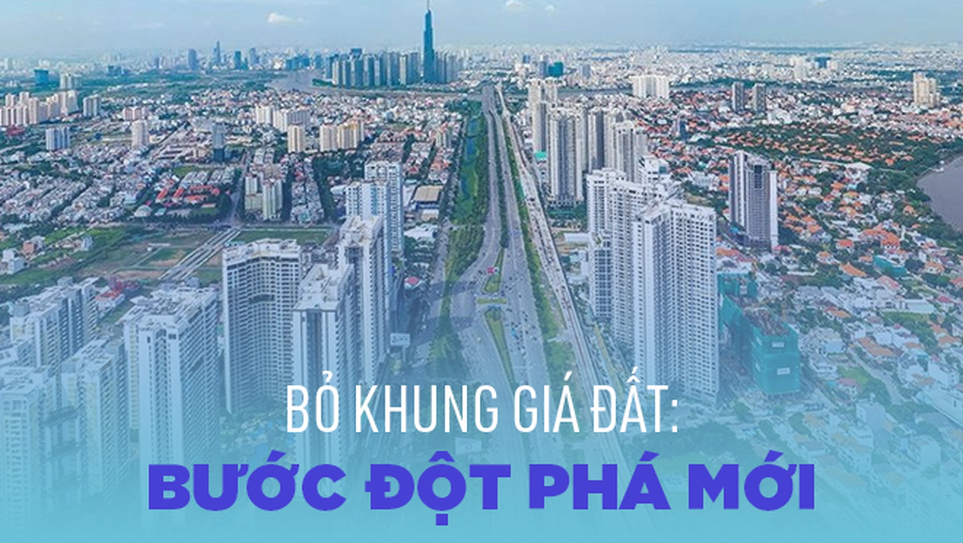 Bỏ khung giá đất: Bước tiến mới cho thị trường đất đai minh bạch và hiệu quả