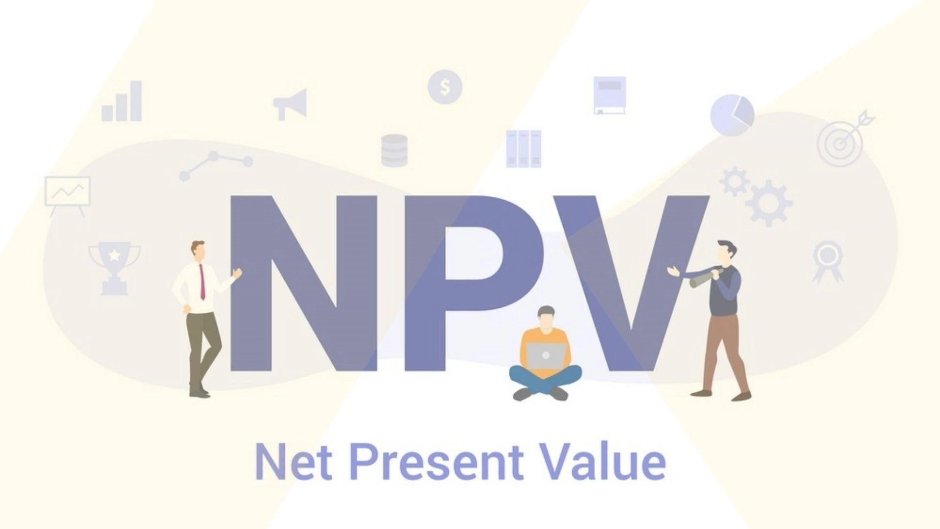 Chỉ số NPV là gì? Cách tính và ý nghĩa của chỉ số NPV