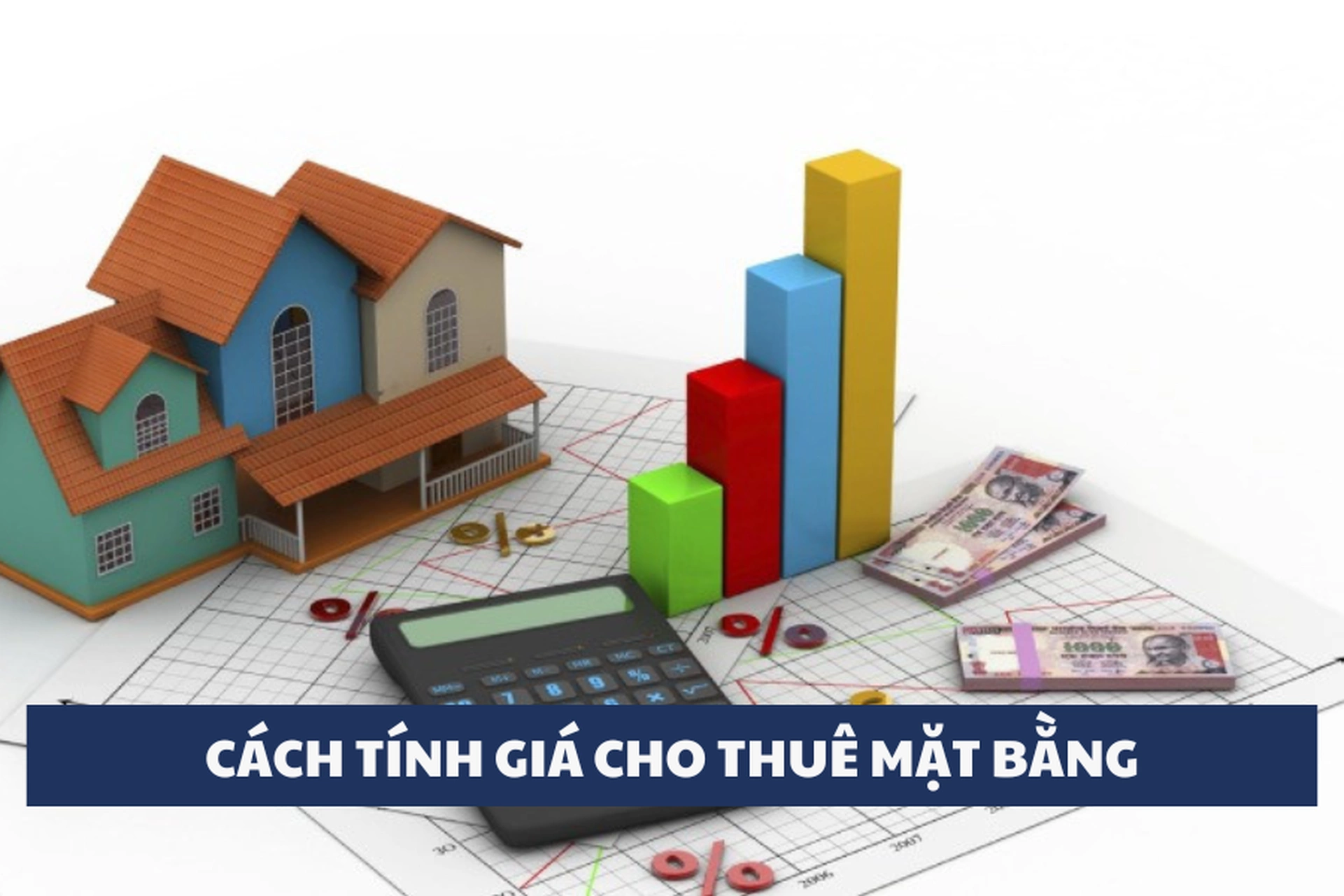 Làm thế nào để sử dụng những cách định giá nhà cho thuê mặt bằng hiệu quả?