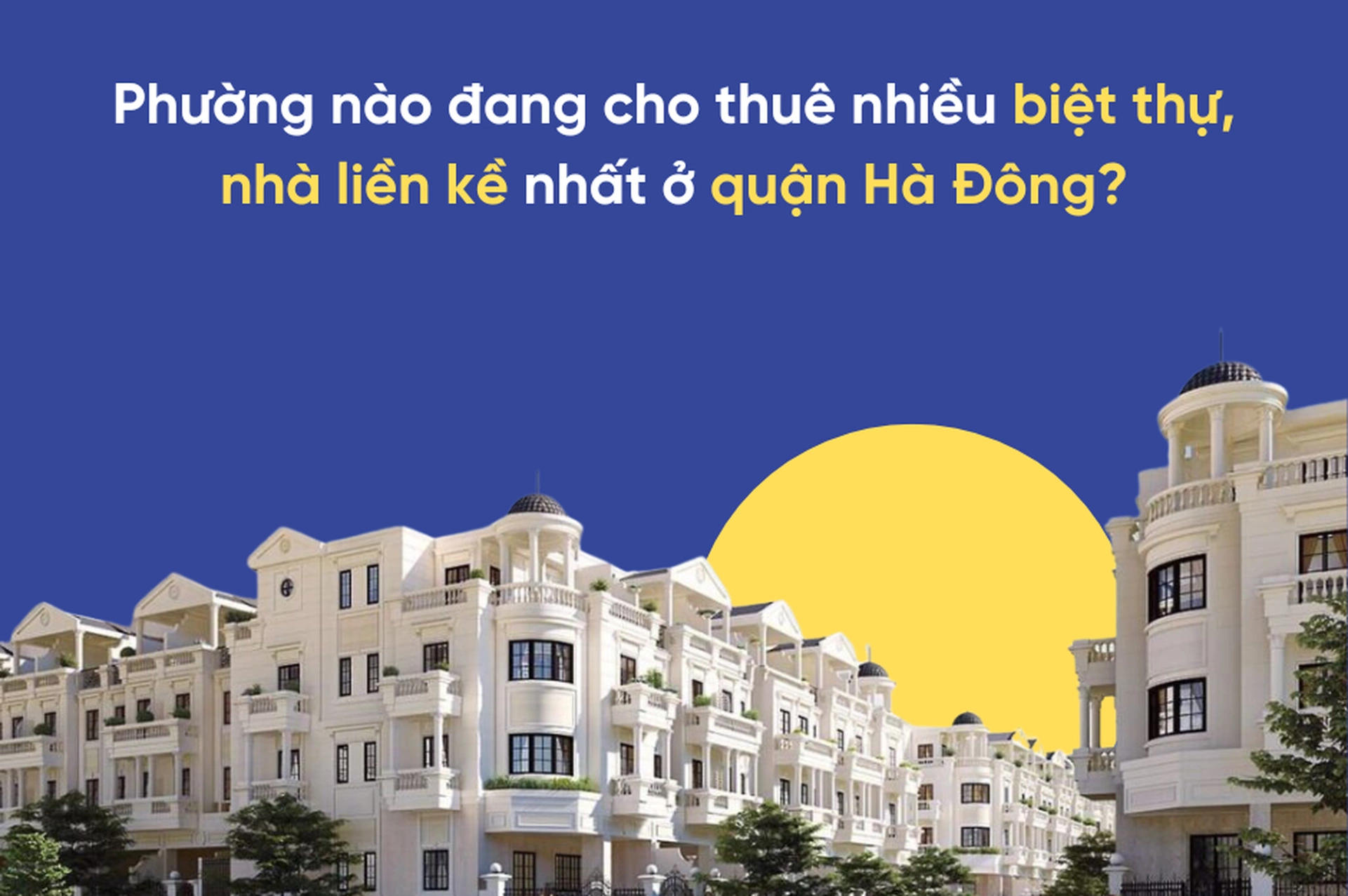 Phường nào đang cho thuê nhiều biệt thự, nhà liền kề nhất ở quận Hà Đông?